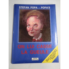    ON  LUI  CASSE  LA  GUEULE  -  STEFAN  POPA-POPA'S 
